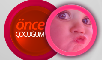 önce çocuğum