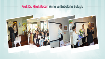 Prof. Dr. Hilal Mocan Anne ve Babalarla Buluştu